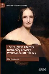 Book cover of The Palgrave Literary Dictionary of Mary Wollstonecraft Shelley by Martin Garrett
