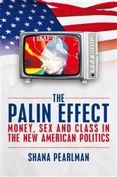 Book cover of The Palin Effect by Shana Pearlman