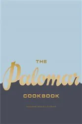 Book cover of The Palomar Cookbook by Layo Paskin