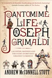 Book cover of The Pantomime Life of Joseph Grimaldi by Andrew McConnell Stott
