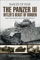 Book cover of The Panzer III by Anthony Tucker-Jones