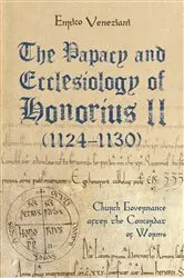 Book cover of The Papacy and Ecclesiology of Honorius II (1124-1130) by Enrico Veneziani