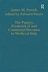 Book cover of The Papacy, Frederick II and Communal Devotion in Medieval Italy by James M. Powell