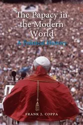 Book cover of The Papacy in the Modern World by Frank J. Coppa