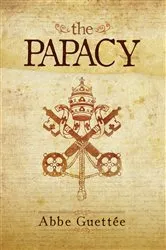 Book cover of The Papacy by Abbe Vladimir Guettée
