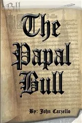 Book cover of The Papal Bull by John Carzello