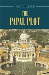 Book cover of The Papal Plot by Bauman, Robert , J.