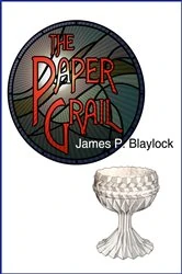 Book cover of The Paper Grail by James P. Blaylock