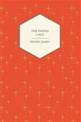 Book cover of The Papers (1903) by Henry James