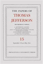 Book cover of The Papers of Thomas Jefferson: Retirement Series, Volume 15 by Thomas Jefferson