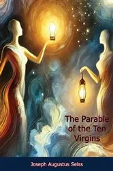 Book cover of The Parable of the Ten Virgins: In Six Discourses, and a Sermon on the Judgeship of the Saints by Unknown