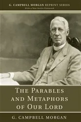 Book cover of The Parables and Metaphors of Our Lord by G. Campbell Morgan