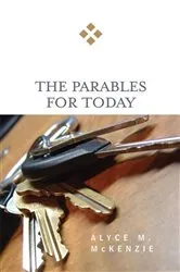 Book cover of The Parables for Today by Alyce M. McKenzie