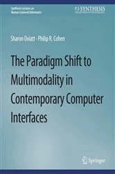 Book cover of The Paradigm Shift to Multimodality in Contemporary Computer Interfaces by Sharon Oviatt