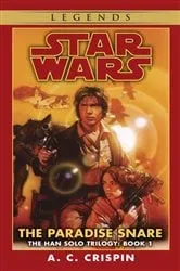 Book cover of The Paradise Snare: Star Wars Legends (The Han Solo Trilogy) by A. C. Crispin