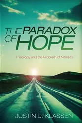 Book cover of The Paradox of Hope by Justin D. Klassen
