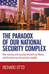 Book cover of The Paradox of our National Security Complex by Richard  Alexander Otto