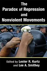 Book cover of The Paradox of Repression and Nonviolent Movements by Lester R. Kurtz
