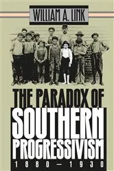 Book cover of The Paradox of Southern Progressivism, 1880-1930 by William A. Link