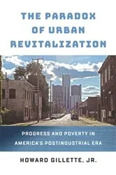Book cover of The Paradox of Urban Revitalization by Howard Gillette