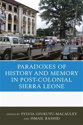 Book cover of The Paradoxes of History and Memory in Post-Colonial Sierra Leone by Sylvia Ojukutu-Macauley