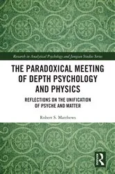 Book cover of The Paradoxical Meeting of Depth Psychology and Physics by Robert S. Matthews