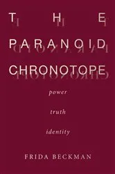 Book cover of The Paranoid Chronotope by Frida Beckman
