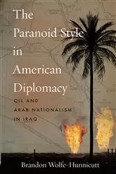 Book cover of The Paranoid Style in American Diplomacy by Brandon Wolfe-Hunnicutt
