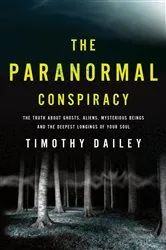 Book cover of The Paranormal Conspiracy by Dailey, Timothy,Ph.D.