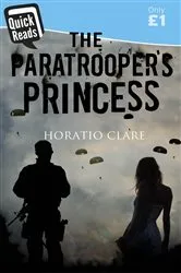 Book cover of The Paratrooper's Princess by Horatio Clare