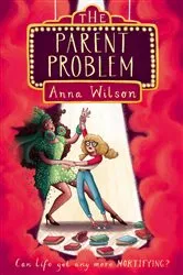Book cover of The Parent Problem by Anna Wilson