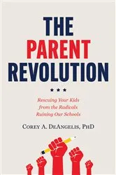 Book cover of The Parent Revolution by Dr. Corey A. DeAngelis