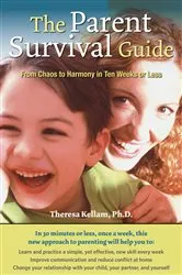Book cover of The Parent Survival Guide by Theresa Kellam