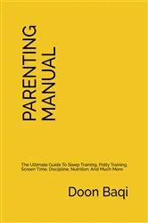 Book cover of The Parenting Manual by Doon Baqi