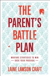 Book cover of The Parent's Battle Plan by Laine Lawson Craft