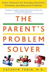 Book cover of The Parent's Problem Solver by Cathryn Tobin