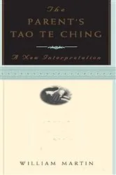 Book cover of The Parent's Tao Te Ching by William Martin