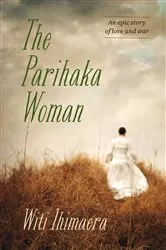 Book cover of The Parihaka Woman by Witi Ihimaera