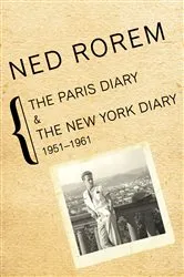 Book cover of The Paris Diary & The New York Diary, 1951–1961 by Ned Rorem