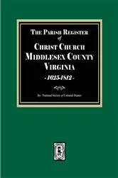 Book cover of The Parish Register of Christ Church, Middlesex County, Virginia, 1625-1812 by National Society of Colonial Dames