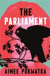 Book cover of The Parliament by Aimee Pokwatka