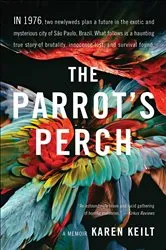 Book cover of The Parrot's Perch by Karen Keilt