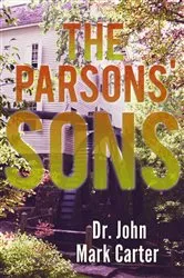 Book cover of The Parsons' Sons by John Mark Carter