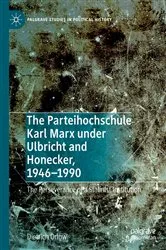 Book cover of The Parteihochschule Karl Marx under Ulbricht and Honecker, 1946-1990 by Dietrich Orlow