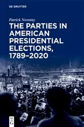 Book cover of The Parties in American Presidential Elections, 1789–2020 by Patrick Novotny