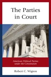 Book cover of The Parties in Court by Robert C. Wigton