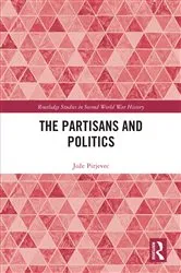 Book cover of The Partisans and Politics by Jože Pirjevec