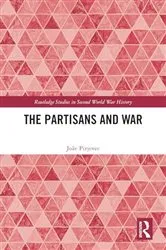 Book cover of The Partisans and War by Jože Pirjevec