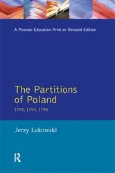 Book cover of The Partitions of Poland 1772, 1793, 1795 by Jerzy Lukowski