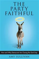 Book cover of The Party Faithful by Amy Sullivan